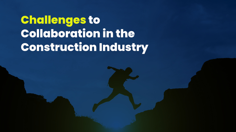 Challenges of Collaboration in Construction