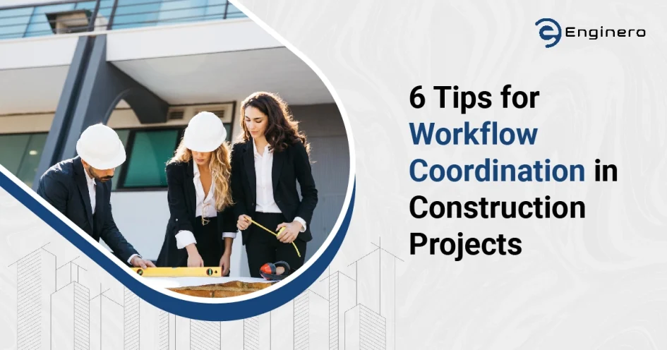 Workflow Coordination in construction