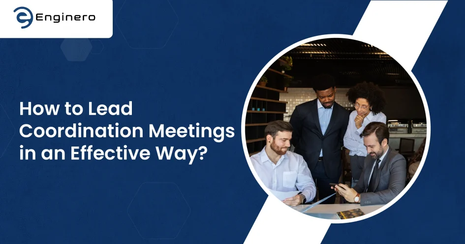 How to Lead Coordination Meetings in an Effective Way