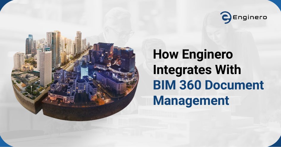 How Enginero integrates with BIM 360 Document Management