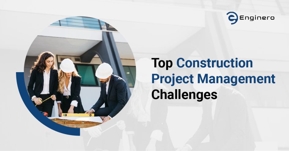 Construction Project Management Challenges